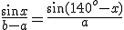 \frac{\sin x}{b-a}=\frac{\sin(140^o-x)}{a}